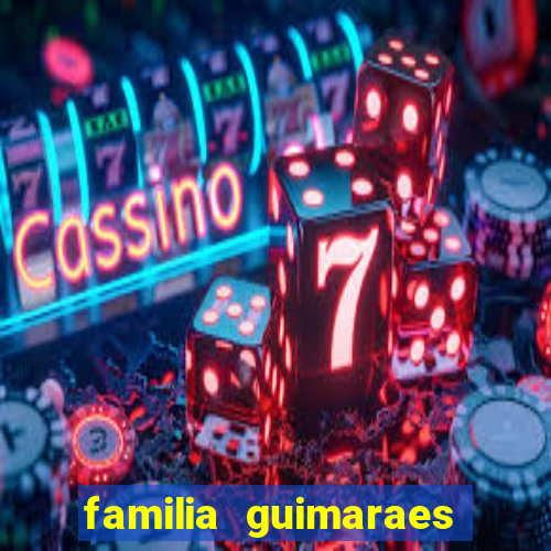 familia guimaraes na bahia